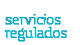 Servicios Regulados